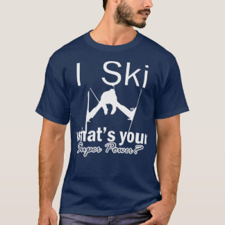Skiing is my super power  ski instructor tシャツ