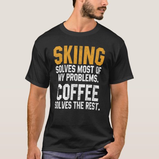 Skiing Solves My Problems Coffee  Skier Snow Jet S Tシャツ (正面)