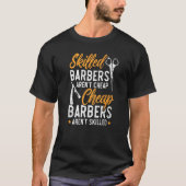 Skilled Barbers Aren't Cheap Cheap Barbers Arent' Tシャツ (正面)