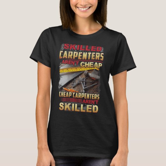 Skilled Carpenters Aren't I Can't Fix Stud On Back Tシャツ (正面)