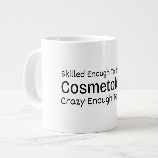 Skilled Enough To Become a Cosmetologist Crazy ジャンボコーヒーマグカップ (正面左)