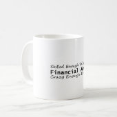 Skilled Enough To Become a Financial Advisor Crazy コーヒーマグカップ (正面左)