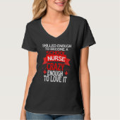 Skilled Enough To Become A SCHOOL Nurse Tシャツ (正面)