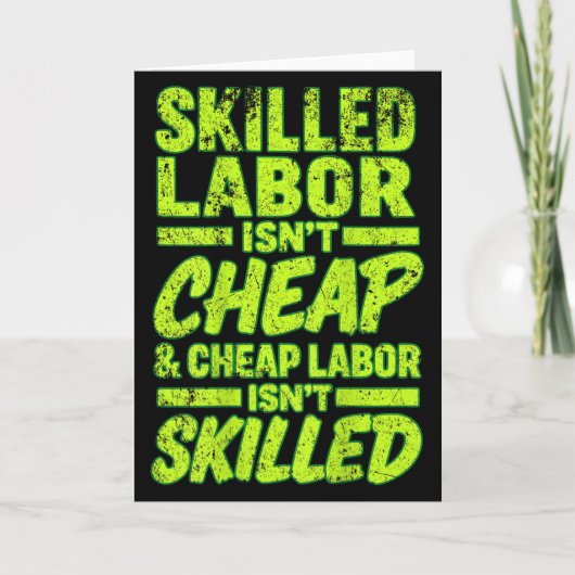 Skilled Labor Isnt Cheap And Cheap Labor Isnt Skil カード (正面)