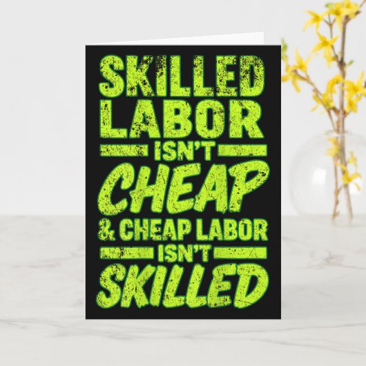 Skilled Labor Isnt Cheap And Cheap Labor Isnt Skil カード (黄色い花)