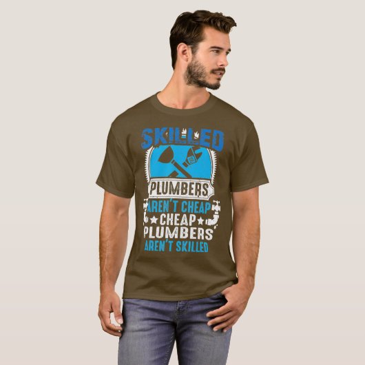 Skilled Plumbers Arent Cheap Cheap Plumbers Tシャツ (正面フル)