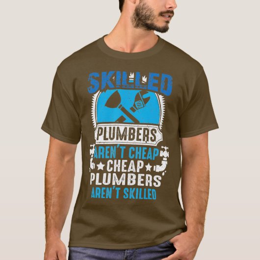 Skilled Plumbers Arent Cheap Cheap Plumbers Tシャツ (正面)