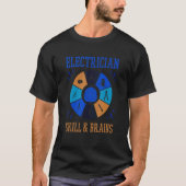 Skills and Brains Electro Engineer Electrician Tシャツ (正面)