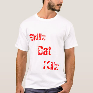 Skillz、Dat、Killz TKD Tシャツ