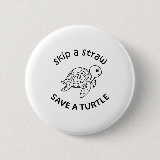Skip A Straw Save A Turtle Copy Copy Copy 缶バッジ (正面)