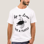 Skip A Straw Save A Turtle Copy Copy Tシャツ (正面)