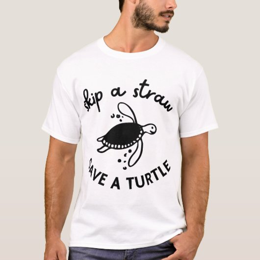 Skip A Straw Save A Turtle Copy Copy Tシャツ (正面)