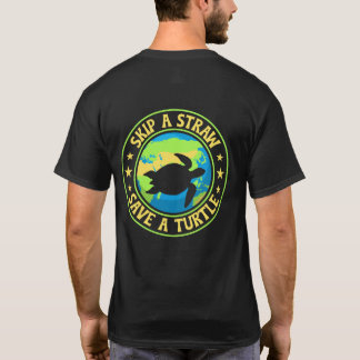 Skip a Straw Save a Turtle - Eco Awareness Earth Tシャツ