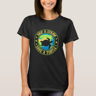 Skip a Straw Save a Turtle - Eco Awareness Earth Tシャツ