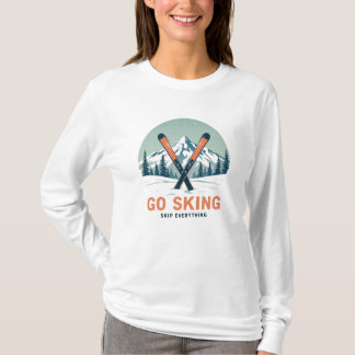 Skip Everything Go Skiing Tシャツ