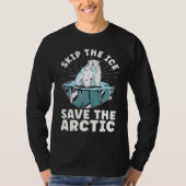Skip The Ice Save The Spread Awareness  Global War Tシャツ (正面)