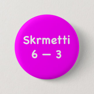 Skrmetti 6 -- 3 缶バッジ