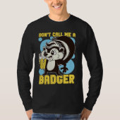 Skunks Don't Call Me A Badger Tシャツ (正面)