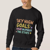 Sky High Goals | Colorful Inspirational Typography スウェットシャツ (正面)
