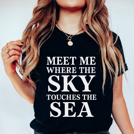 Sky Meets Sea Typohraphy;  Nautical Summer; Quote  Tシャツ