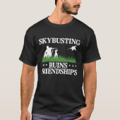 Skybusting Ruins Friendships Pheasant Hunting Tシャツ (正面)