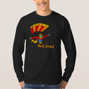 Skydive! -仕事の最低! tシャツ