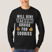Skydive Advice For Cookies Skydiver Gear  Skydivin Tシャツ (正面)