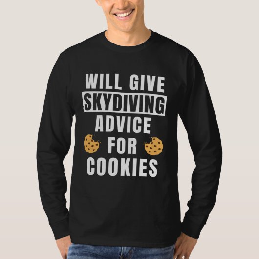 Skydive Advice For Cookies Skydiver Gear  Skydivin Tシャツ (正面)
