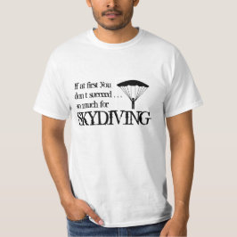 SkydivingのおもしろいなTシャツ Tシャツ