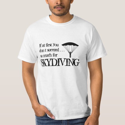 SkydivingのおもしろいなTシャツ Tシャツ (正面)