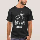 Skydiving Let's get High Tシャツ (正面)