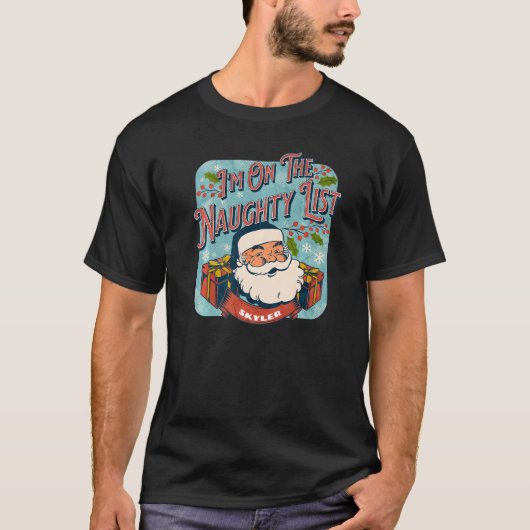 Skyler Christmas Naughty List  Santa xmas holiday Tシャツ (正面)