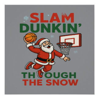 Slam Dunkin Through The Snow- Christmas Basketball ポスター