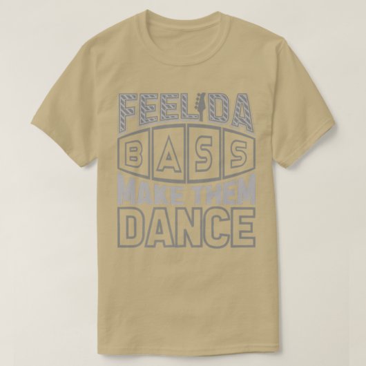 Slap Bass Guitar  Feel da bass & make them dance   Tシャツ (デザイン正面)