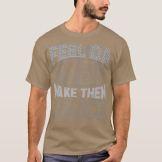 Slap Bass Guitar  Feel da bass & make them dance   Tシャツ