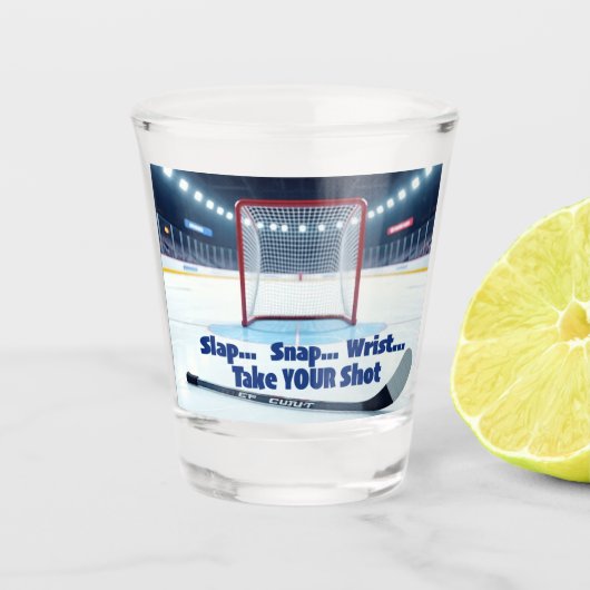 Slap, Snap, Wrist, Take Your Shot SHOT Glass ショットグラス (正面)