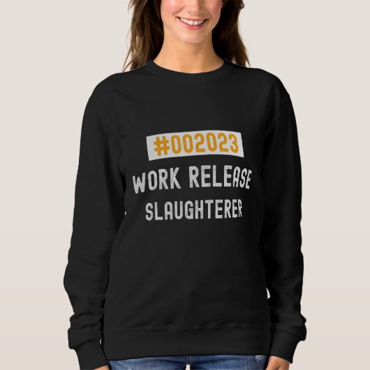Slaughterer work release 2023 retired or retiring スウェットシャツ (正面)