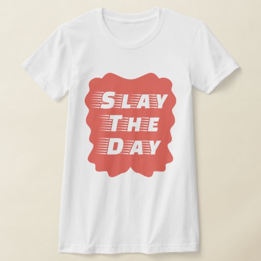 Slay The Day Tシャツ (レイダウン)