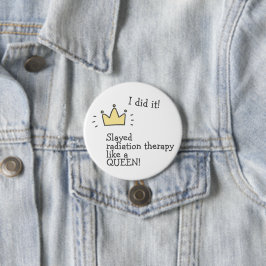 Slayed Radiation Therapy Like a Queen! Cancer Care 缶バッジ