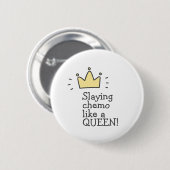 Slaying Chemo Like a Queen! Fighting Cancer Button 缶バッジ (正面&裏面)