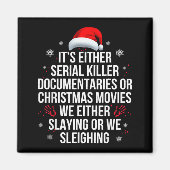 Slaying Or Sleighing Serial Killer True Crime Chri マグネット (正面)