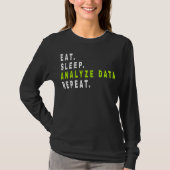 Sleep 食べ Analyze Data Repeat、data analyst、finance Tシャツ (正面)