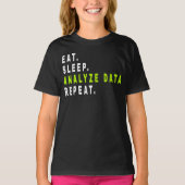 Sleep 食べ Analyze Data Repeat、data analyst、finance Tシャツ (正面)