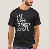 SLEEP 食べ CANASTA REPEATおもしろカードゲームプレイヤーギ Tシャツ (正面)