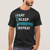 Sleep 食べ Robotics Repeat Robots Engineer Cyborg Tシャツ (正面)