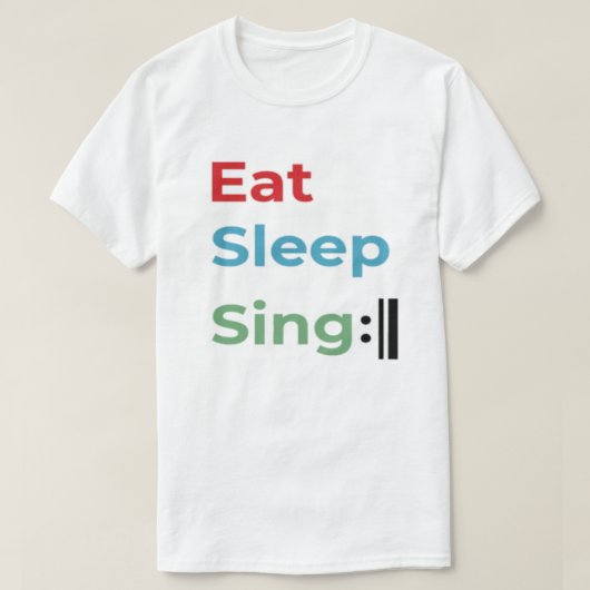 Sleep 食べ Sing Repeat, Singer choir music umous Tシャツ (デザイン正面)