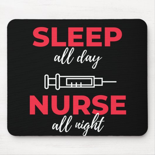 Sleep All Day Nurse All Night マウスパッド (正面)