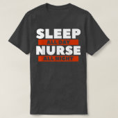 Sleep All Day Nurse All Night Night Shift Nurses R Tシャツ (デザイン正面)