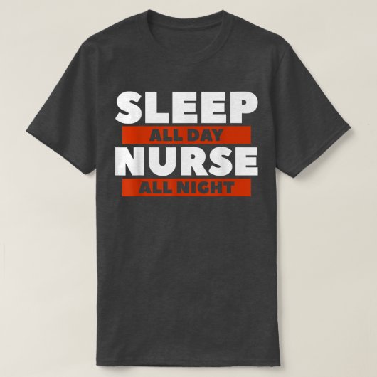 Sleep All Day Nurse All Night Night Shift Nurses R Tシャツ (デザイン正面)