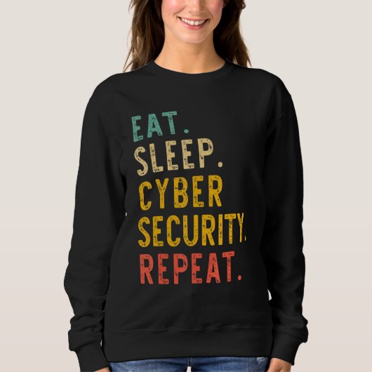 Sleep Cyber Security食べがItサイバーセキュリティVを繰り返す スウェットシャツ (正面)